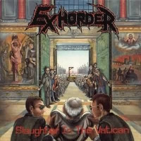 Exhorder - Slaughter in the vatican