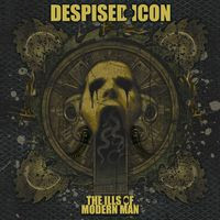 Despised Icon - The Ills Of Modern Man