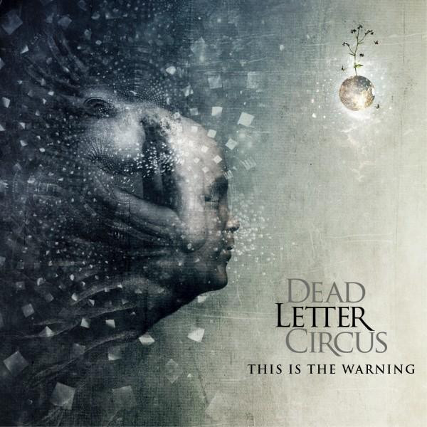 Dead Letter Circus - This Is The Warning