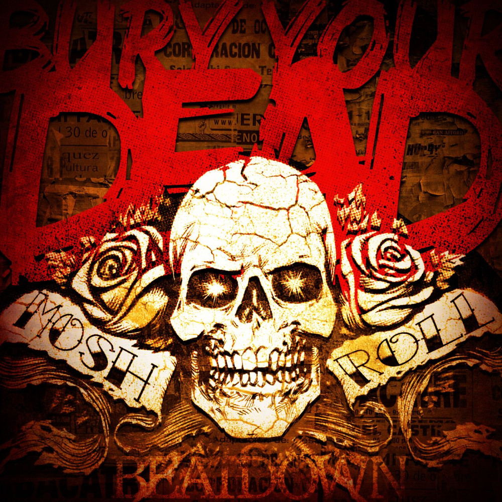 Bury Your Dead - Mosh n' Roll