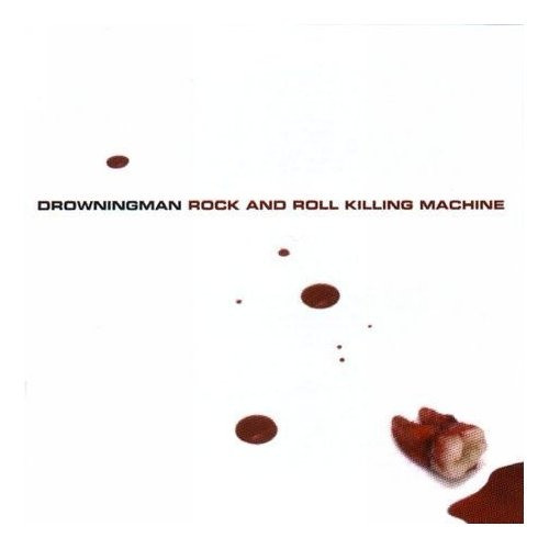 Elveszett lemezek #16: Drowningman - Rock and Roll Killing Machine