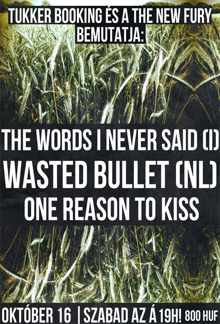 The Words I Never Said, Wasted Bullet @ Szabad az Á