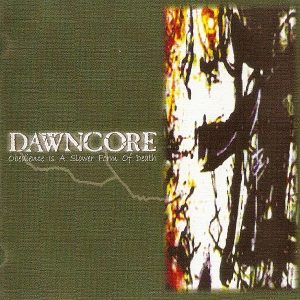 Dawncore - Obedience is a slower form of death Dawncore - Obedience is a slower form of death