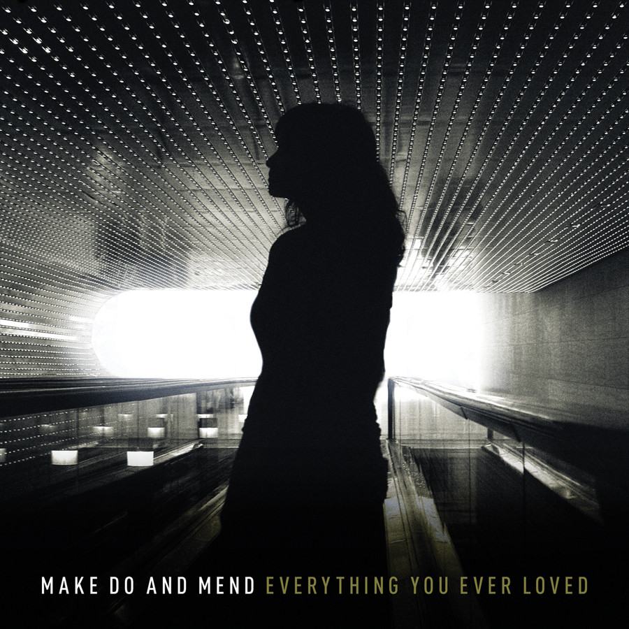 Make Do and Mend - Everything You Ever Loved