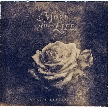 More Than Life - What's Left of Me