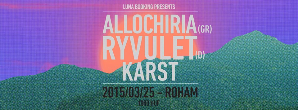 KONCERTAJÁNLÓ: Allochiria / Ryvulet / Karst a Rohamban
