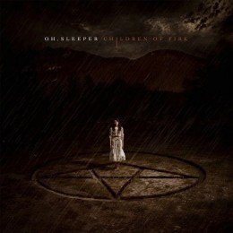 Oh, Sleeper - Children Of Fire