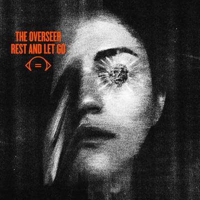 The Overseer - Rest And Let Go